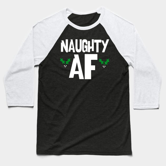 Naughty AF Baseball T-Shirt by PopCultureShirts